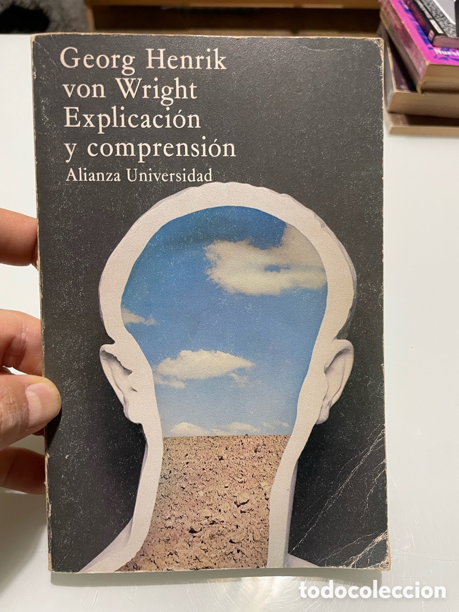 Libros de segunda mano: Explicaci&oacute;n y comprensi&oacute;n. Georg Henrik Von Wright. Alianza Universidad 1 Ed. 1979