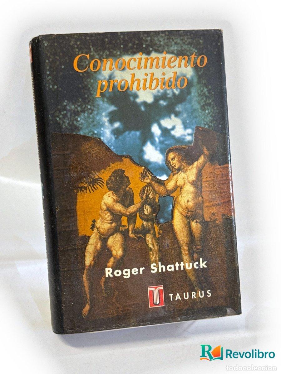 Libri di seconda mano: Conocimiento prohibido - 1&ordf; edici&oacute;n - Roger Shattuck