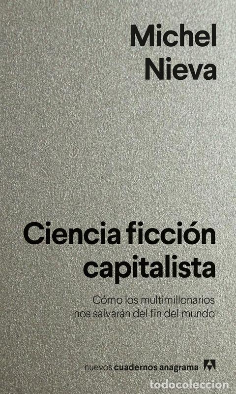 Gebrauchte B&uuml;cher: Ciencia ficci&oacute;n capitalista. - Nieva, Michel.