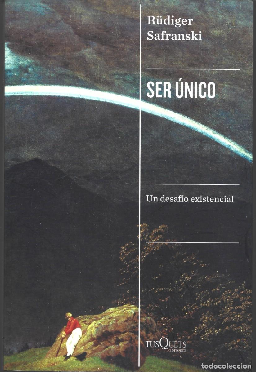 Libros de segunda mano: R&uuml;diger SAFRANSKI: Ser &uacute;nico (Un desaf&iacute;o existencial). Traducci&oacute;n de Ra&uacute;l Gab&aacute;s. Tusquets Eds., 2022