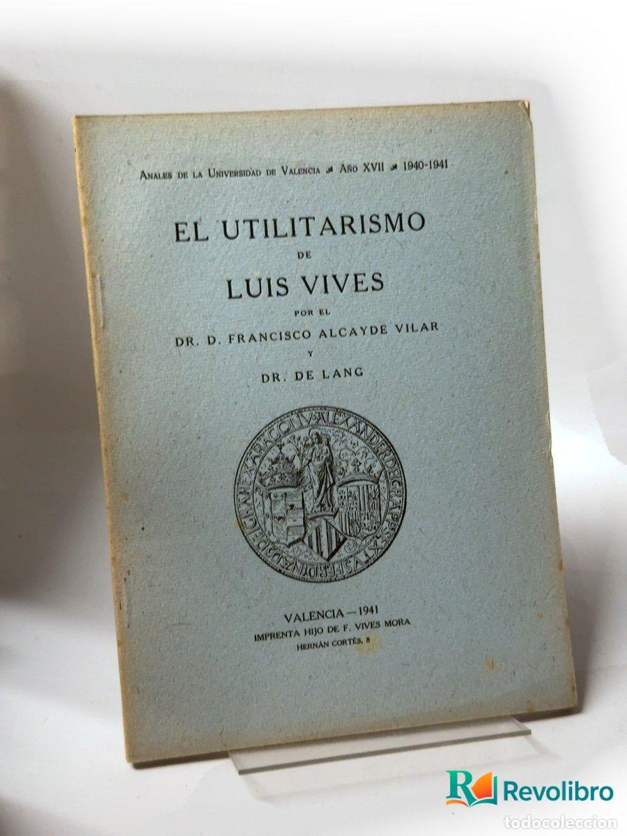 Libros de segunda mano: El utilitarismo de Luis Vives - Francisco Alcaide Vilar, D. de Lang