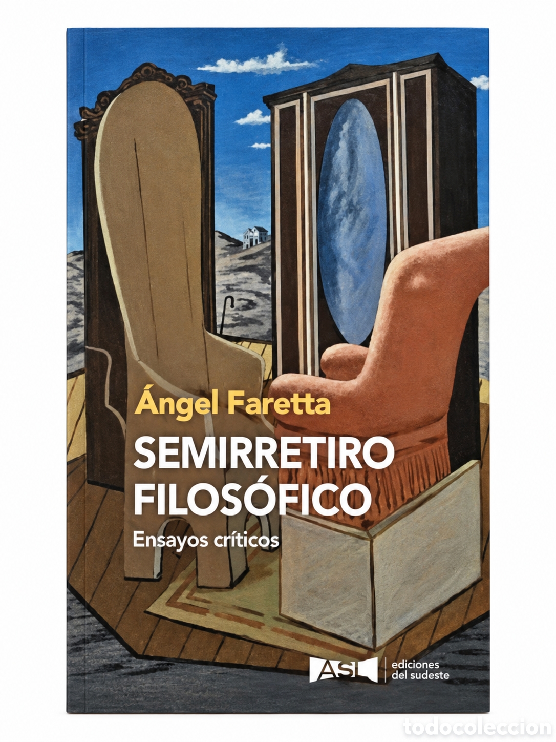 Libros de segunda mano: &Aacute;ngel Faretta &ndash; Semirretiro filos&oacute;fico. Ensayos cr&iacute;ticos &ndash; ASL Ediciones &ndash; LML
