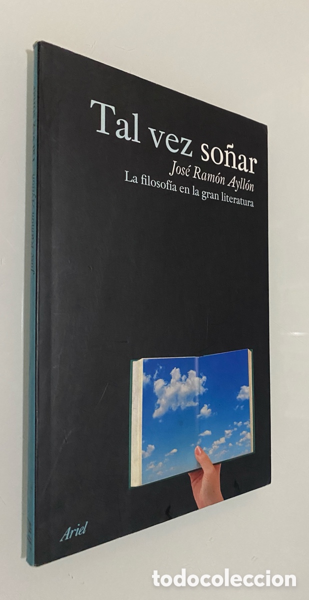 Libros de segunda mano: Tal vez so&ntilde;ar: Filosof&iacute;a en la gran literatura - AYLL&Oacute;N, Jos&eacute; Ram&oacute;n