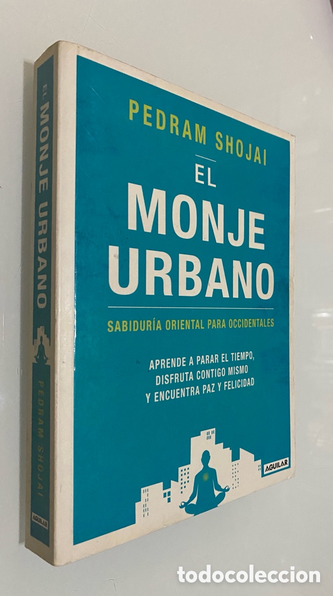 Libros de segunda mano: El monje urbano: Sabidur&iacute;a oriental para occidentales. Aprende a parar el tiempo, disfruta contigo m