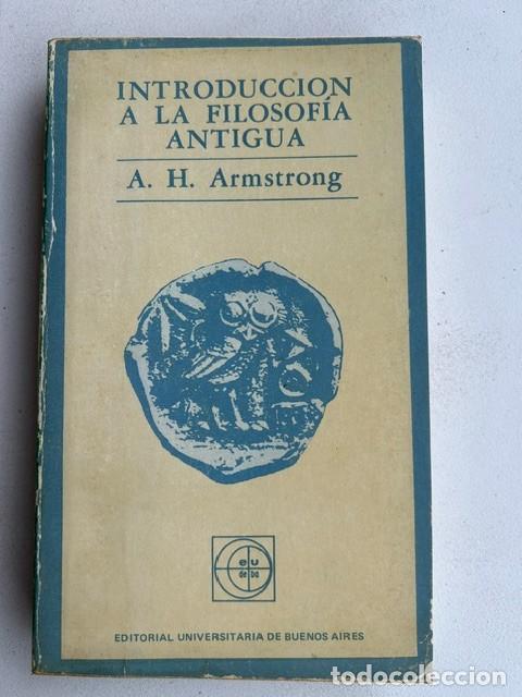 Libros de segunda mano: Introducci&oacute;n a la filosof&iacute;a antigua -A.H.Armstrong-