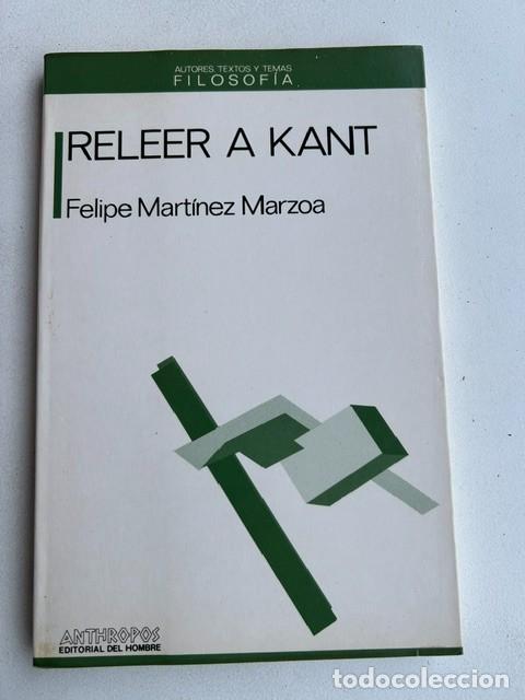 Libros de segunda mano: Releer a Kant -Felipe Mart&iacute;nez Marzoa-