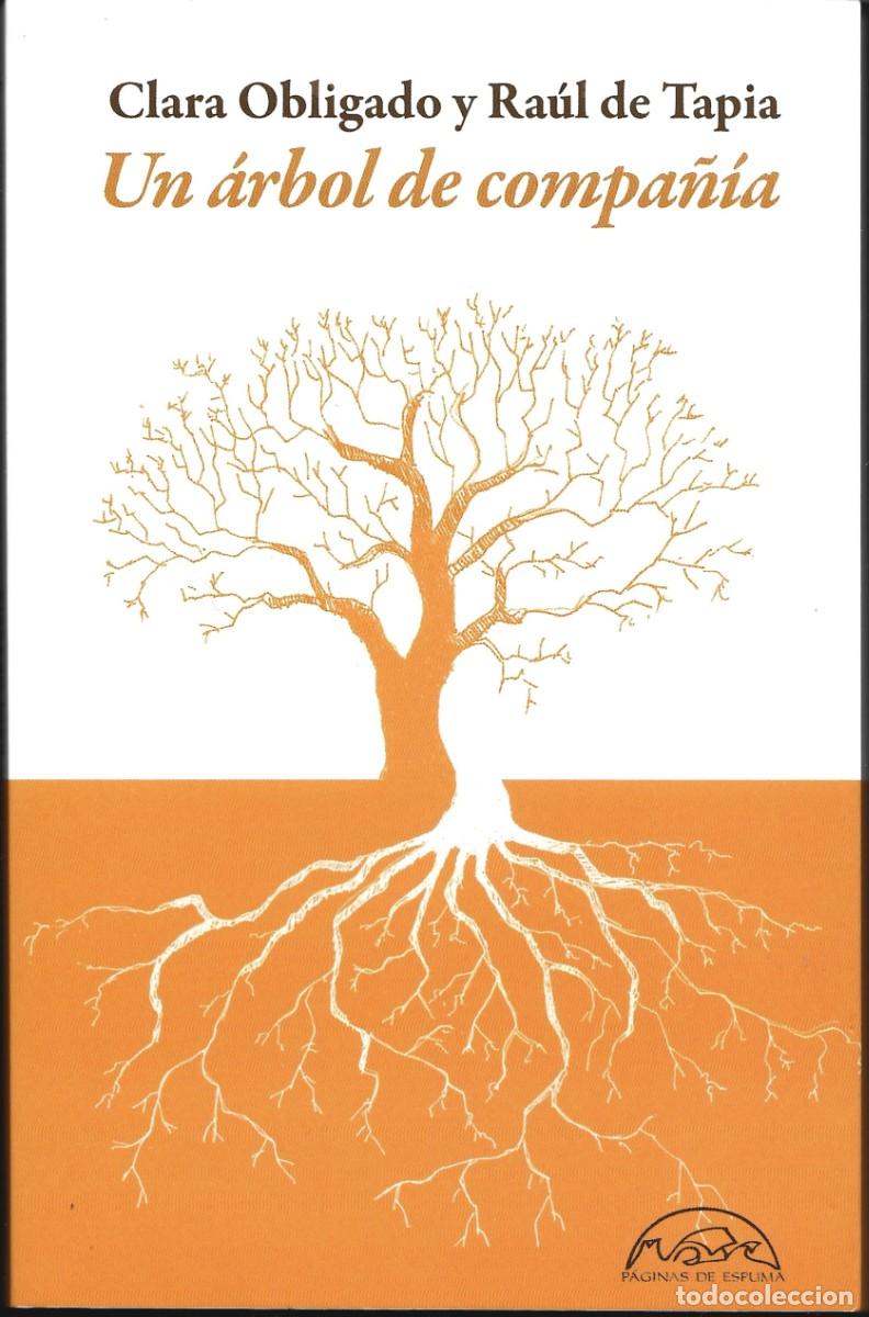 Libros de segunda mano: Clara OBLIGADO y Ra&uacute;l DE TAPIA : Un &aacute;rbol de compa&ntilde;&iacute;a. (P&aacute;ginas de Espuma, 2025)