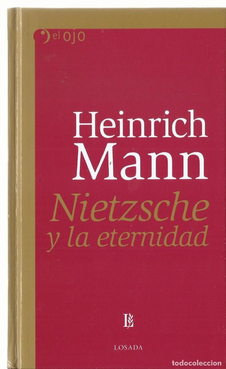 Libros de segunda mano: Heinrich MANN : Nietzsche y la eternidad. (Traducci&oacute;n de Vicente Mendivil. Ed. Losada, 2005)