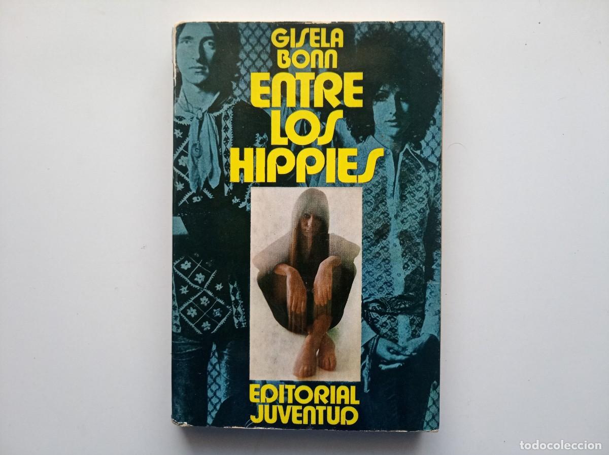 Libros de segunda mano: GISELA BONN. ENTRE LOS HIPPIES. EDITORIAL JUVENTUD 1971. PRIMERA EDICI&Oacute;N.