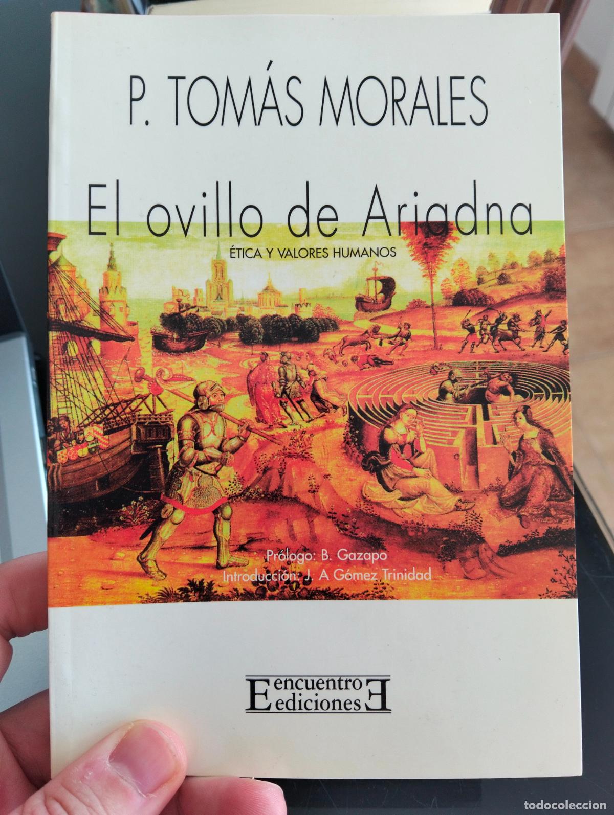Libros de segunda mano: Ensayo. Filosofia. El Ovilla de Ariadna, P. Tomas Morales, ed. Encuentro, 1998 VISITA MI CATALOGO