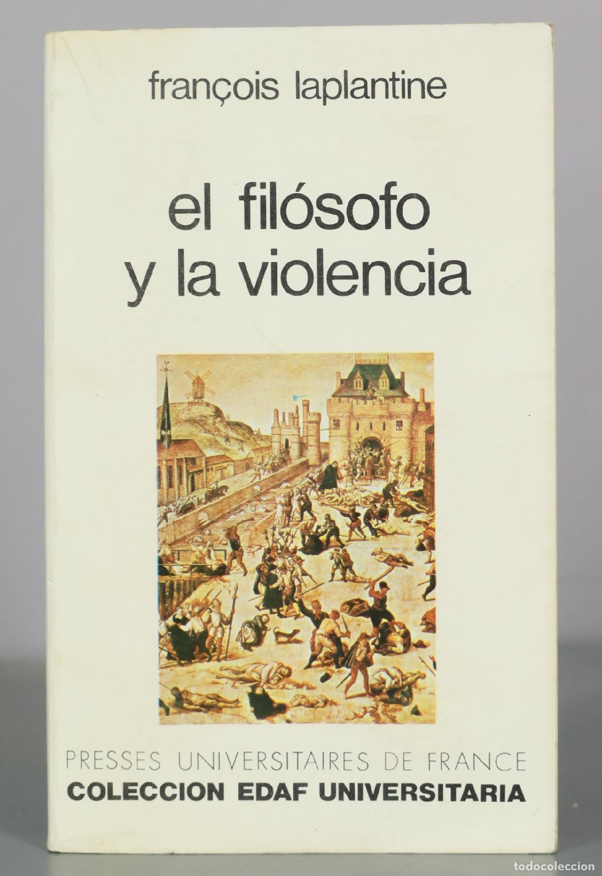 Libros de segunda mano: el fil&oacute;sofo y la violencia - Fran&ccedil;ois Laplantine - Edaf Universitaria