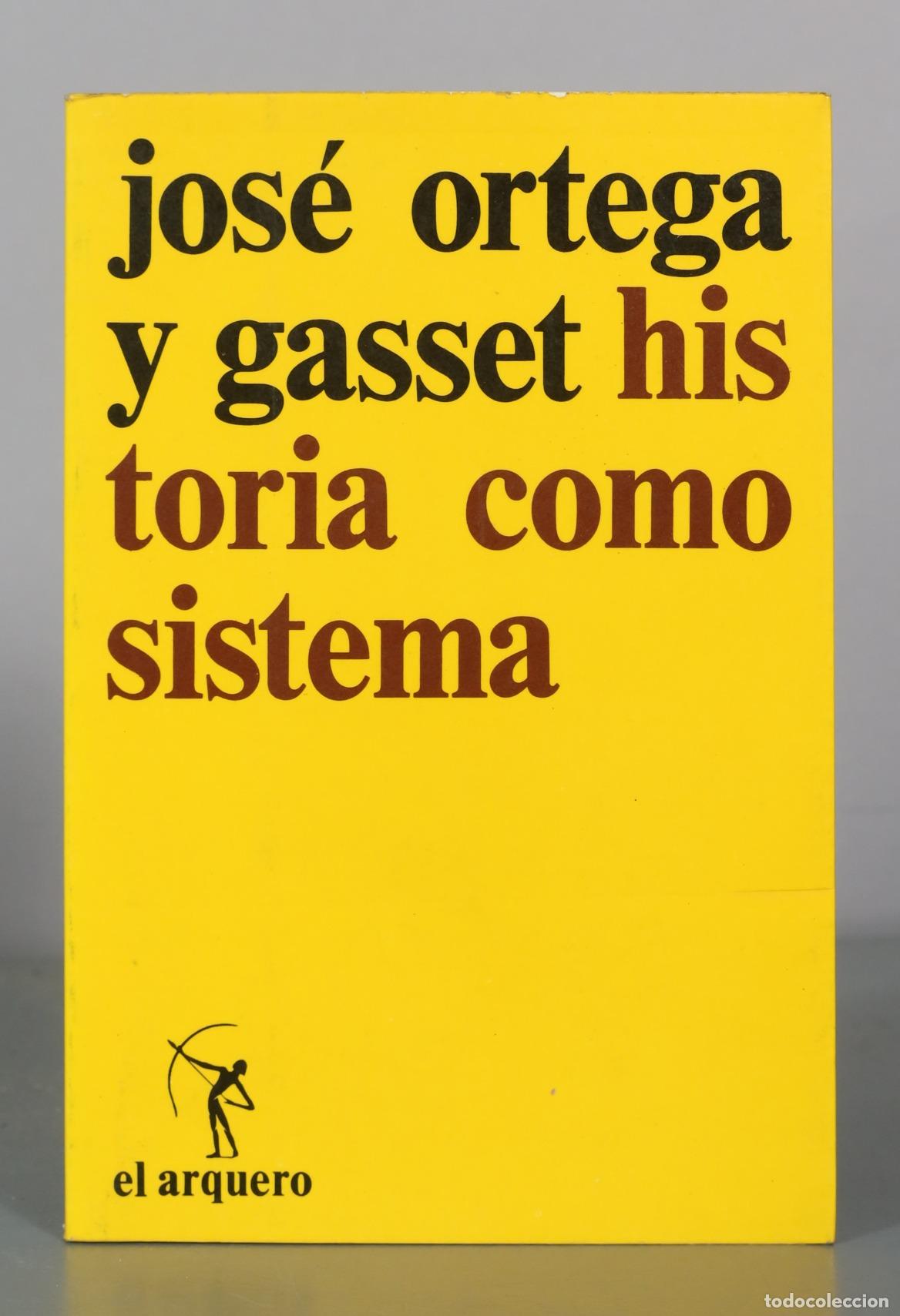 Libros de segunda mano: Historia como sistema - Jos&eacute; Ortega y Gasset - El Arquero