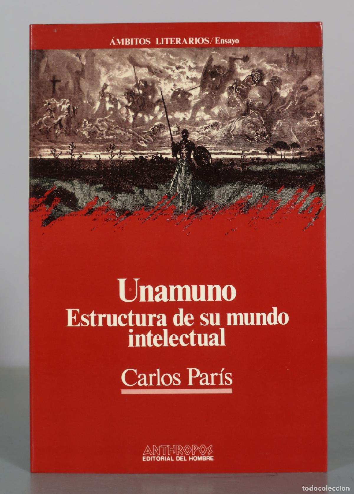 Livres d'occasion: Unamuno. Estructura de su mundo intelectual - Carlos Par&iacute;s - Anthropos Editorial del Hombre