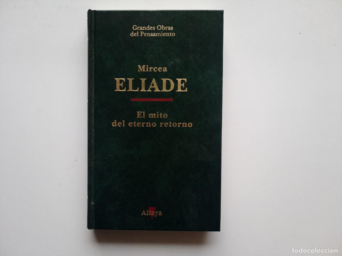Libros de segunda mano: MIRCEA ELIADE. EL MITO DEL ETERNO RETORNO. 1994. GRANDES OBRAS DEL PENSAMIENTO.