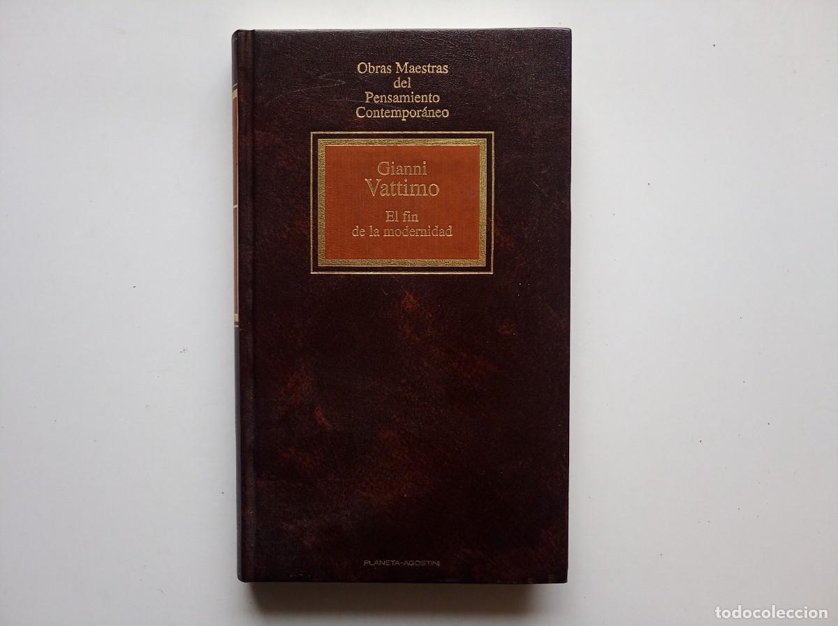 Second hand books: GIANNI VATTIMO. EL FIN DE LA MODERNIDAD. 1994. OBRAS MAESTRAS DEL PENSAMIENTO CONTEMPORANEO.