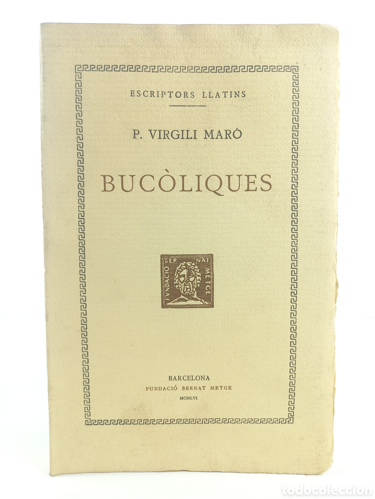 Libros de segunda mano: Buc&ograve;liques. Virgili Mar&oacute;. Fundaci&oacute; Bernat Metge, 1956. Catal&aacute;n. Bilingue. Intonso. Filosof&iacute;a.