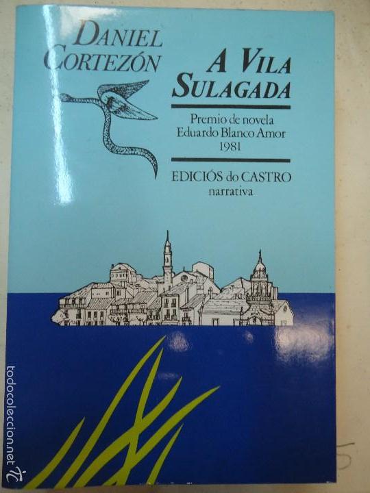 Libros de segunda mano: A VILA SULAGADA 1981 DANIEL CORTEZ&Oacute;N - Foto 1
