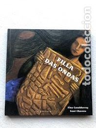 Libros de segunda mano: Filla das ondas / En gallego / Fina Casalderrey & Xos&eacute; Chavete / Kalandraka /