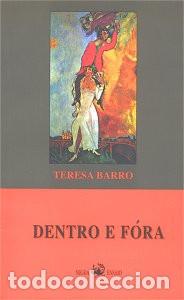 Libros de segunda mano: Dentro e f&oacute;ra - Teresa Barro - Foto 1