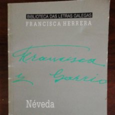 Libros de segunda mano: NÉVEDA. FRANCISCA HERRERA. XERAIS. BIBLIOTECA DAS LETRAS GALEGAS. 1990