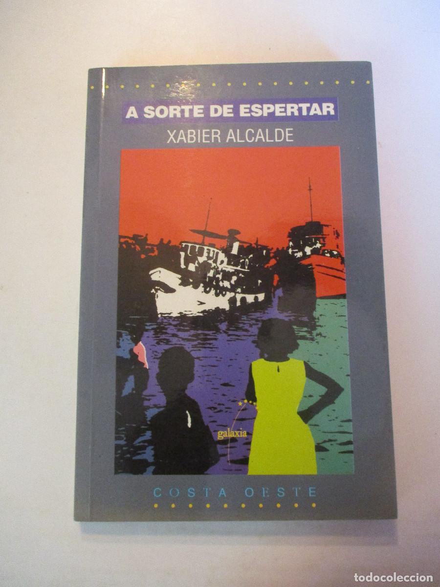 Libros de segunda mano: XAVIER ALCALDE A sorte de espertar (gallego) W24938 - Foto 1