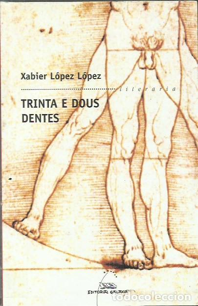 Libros de segunda mano: Trinta e dous dentes / Xabier L&oacute;pez L&oacute;pez - Foto 1