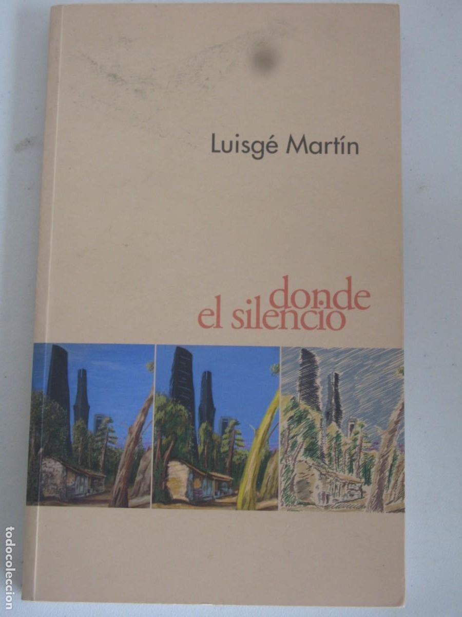 Libros de segunda mano: DONDE EL SILENCIO - Luisg&eacute; Mart&iacute;n - Foto 1