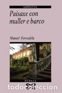 Libros de segunda mano: Paisaxe con muller e barco - Manuel Forcadela - Foto 1
