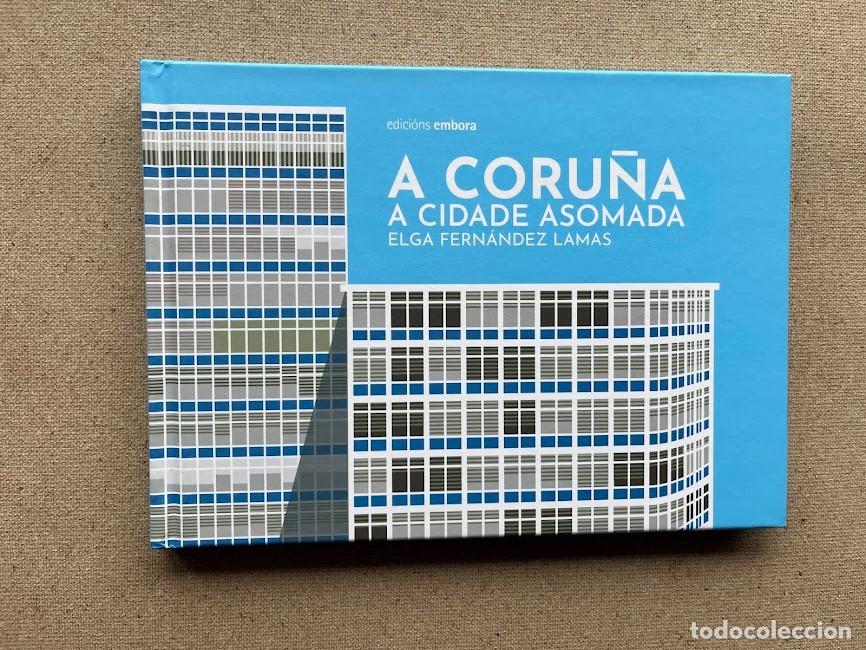 Libros de segunda mano: A Coru&ntilde;a, A cidade asomada / En Gallego /