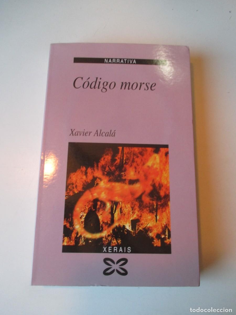 Libros de segunda mano: XAVIER ALCAL&Aacute; C&oacute;digo morse (gallego) W36526 - Foto 1