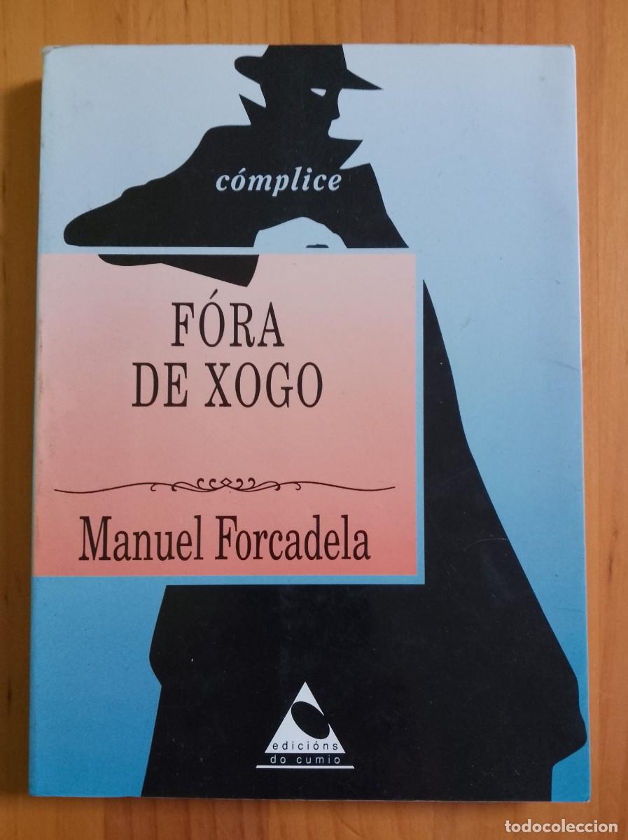 Libros de segunda mano: F&Oacute;RA DE XOGO - MANUEL FORCADELA - EN IMPECABLE ESTADO. - Foto 1