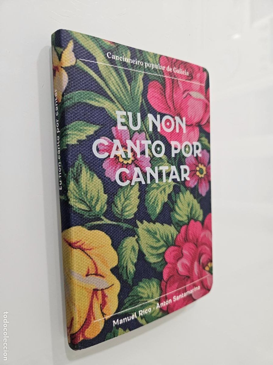 Libros de segunda mano: EU NON CANTO POR CANTAR | Manuel Rico y Ant&oacute;n Santamarina | Edita Gadis, 2014