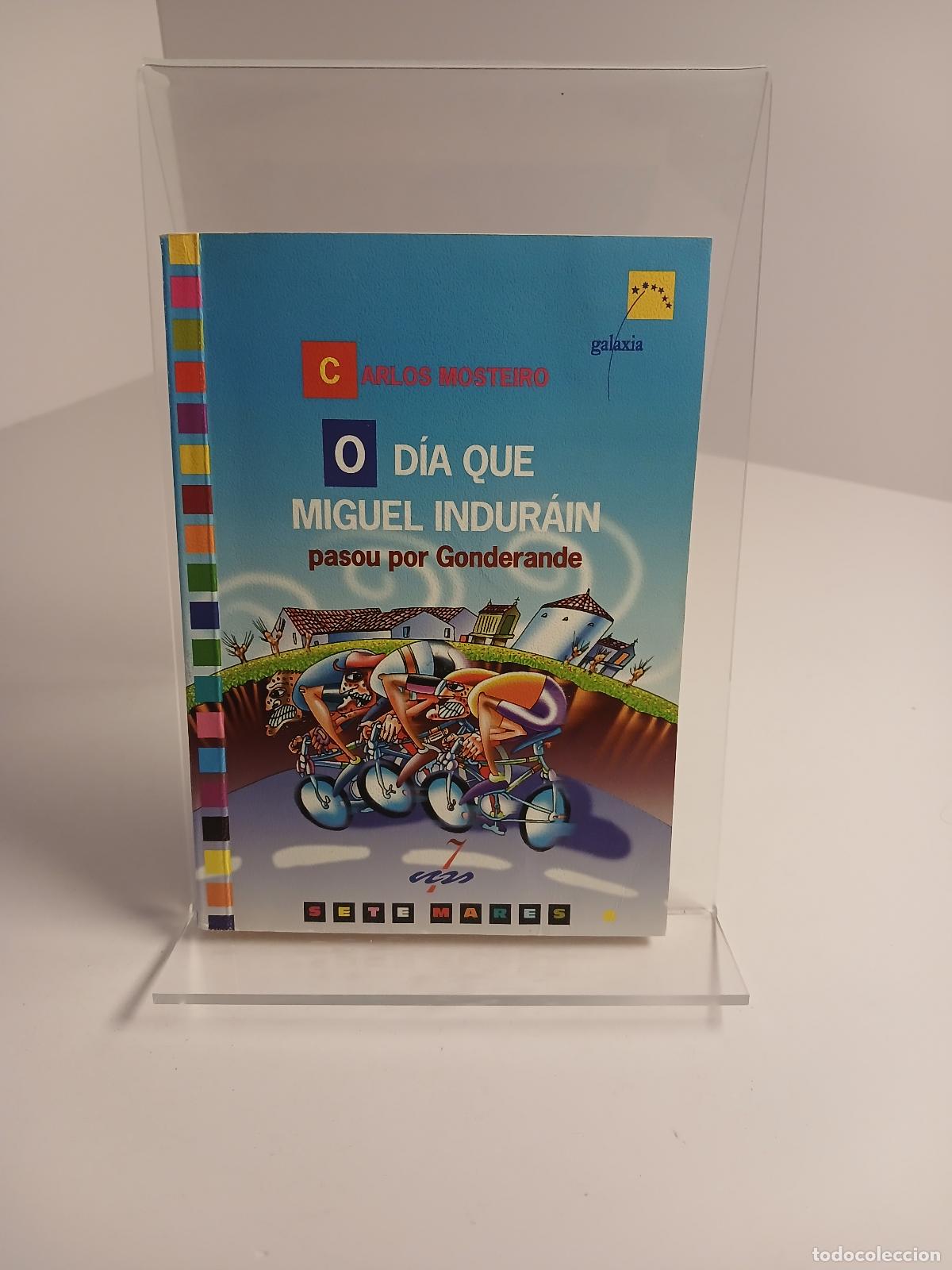 Second hand books: O d&iacute;a que Miguel Indur&aacute;in pasou por Gonderande - Carlos Mosteiro