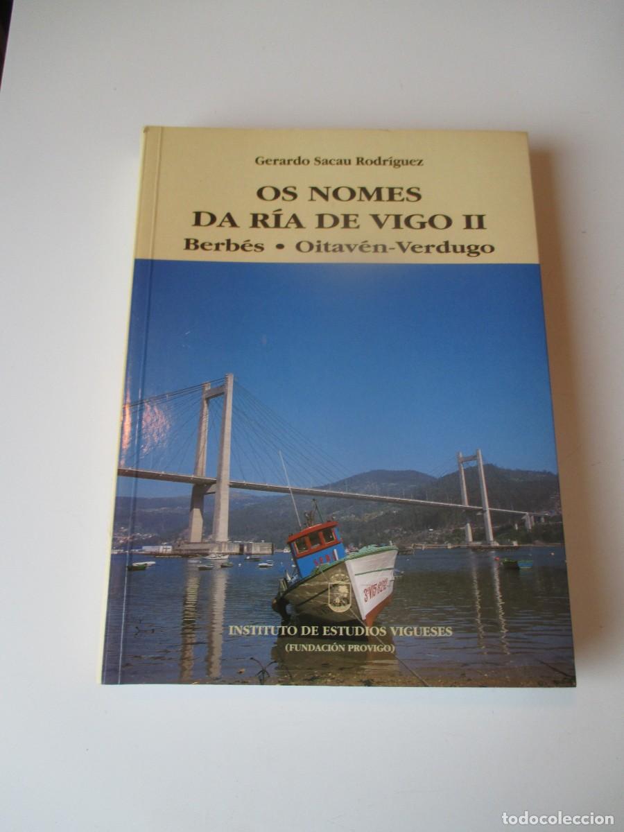 Libros de segunda mano: GERARDO SACAU RODR&Iacute;GUEZ Os nomes da R&iacute;a de Vigo II. Berb&eacute;s, Oitav&eacute;n-Verdugo W39718