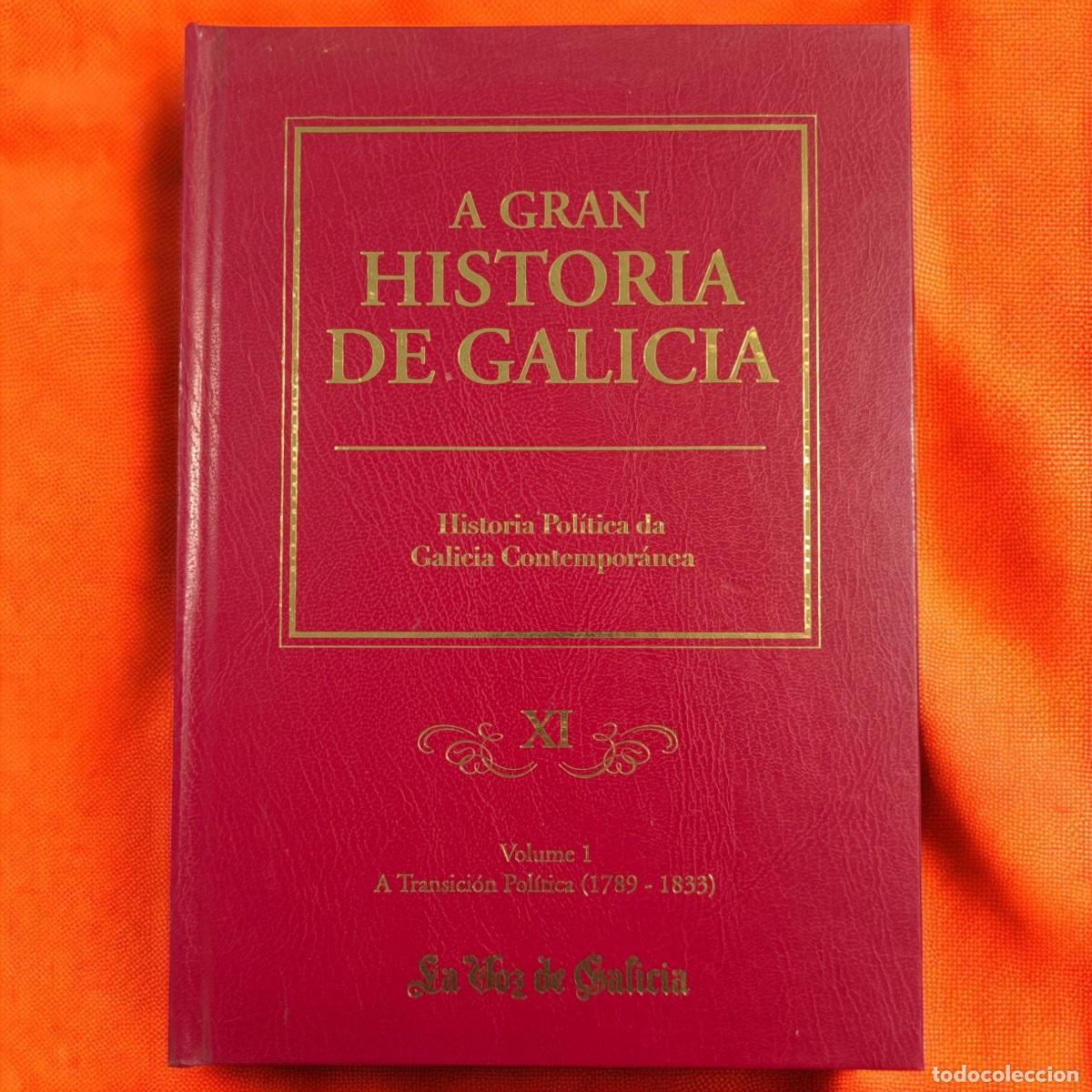Libros de segunda mano: A Gran Historia De Galicia &ndash; Volumen XI &ndash; Historia Pol&iacute;tica Da Galicia Contempor&aacute;nea (1789&ndash;1833)