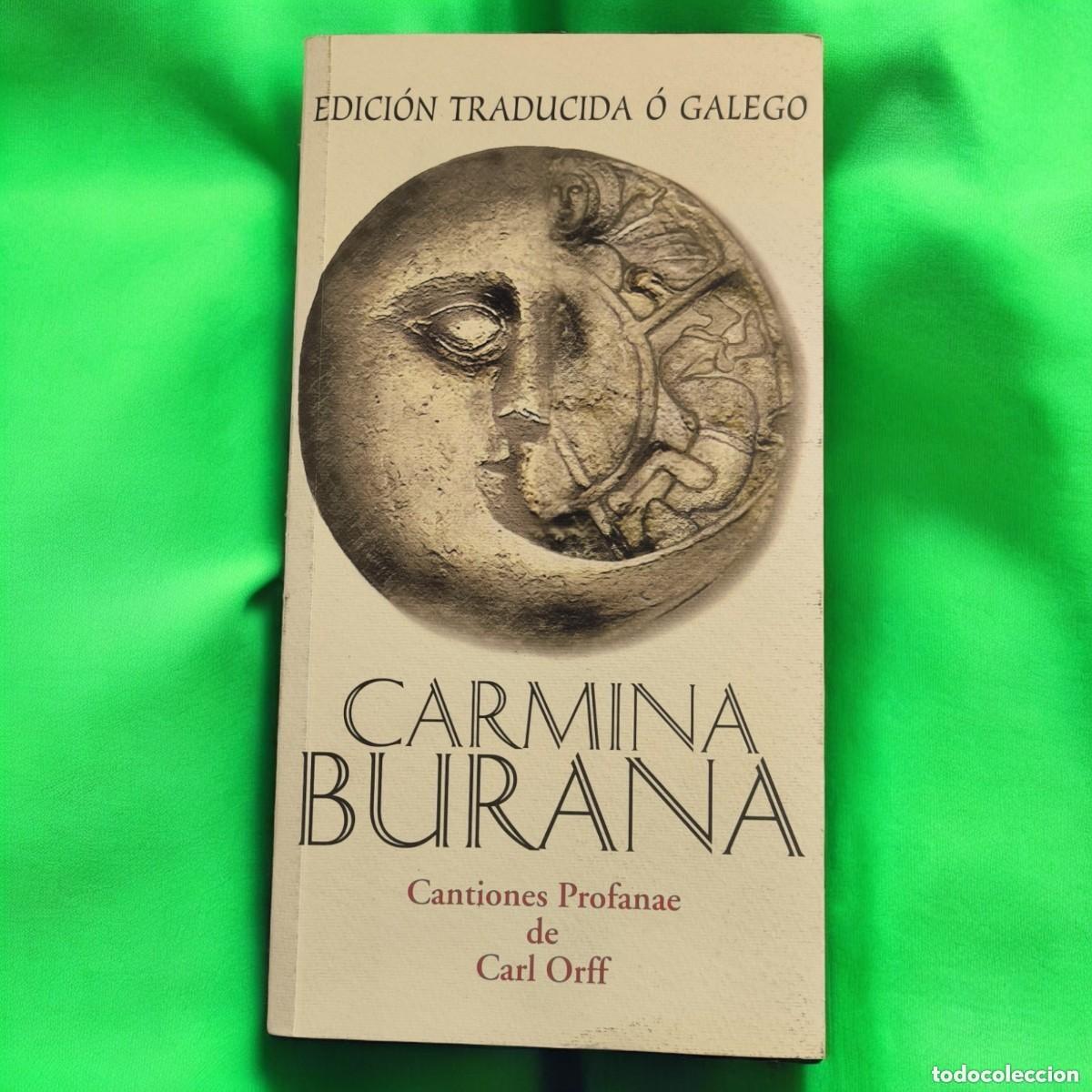 Libros de segunda mano: Carmina Burana Canciones Profanas De Carl Orff Edici&oacute;n Traducida Al Gallego