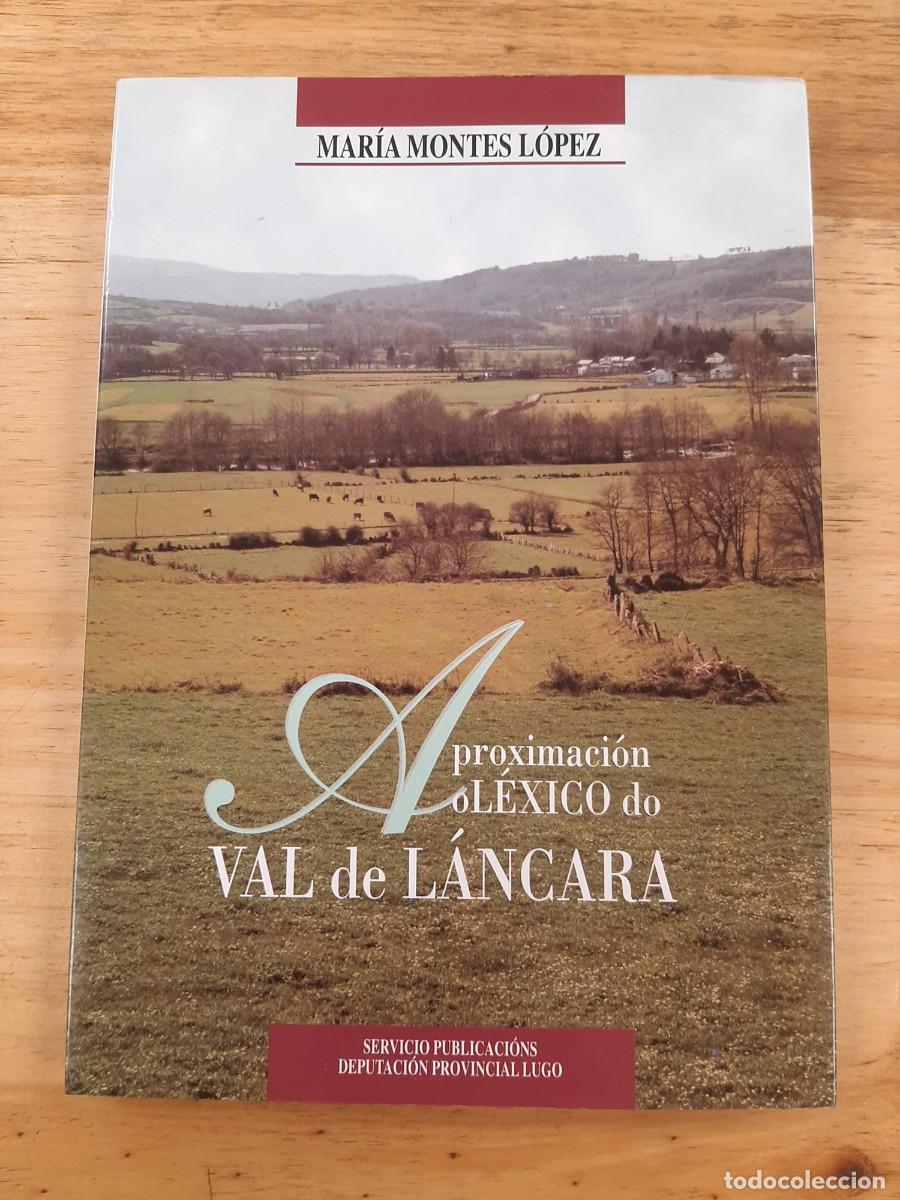 Libros de segunda mano: Aproximaci&oacute;n &oacute; l&eacute;xico do Val de L&aacute;ncara - Mar&iacute;a Montes L&oacute;pez - Deputaci&oacute;n Provincial de Lugo, 1997