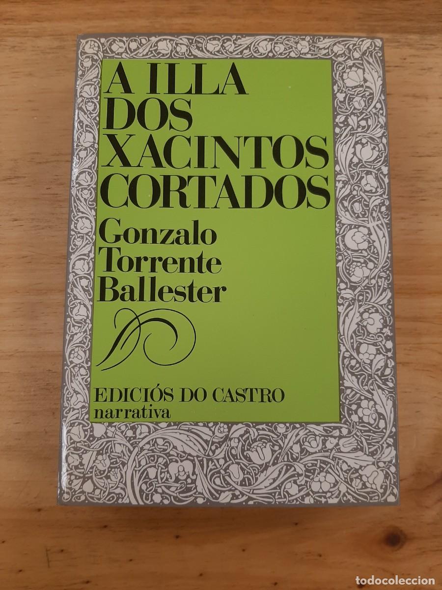 Libros de segunda mano: A illa dos xacintos cortados - Gonzalo Torrente Ballester - Edici&oacute;s do Castro, 1983