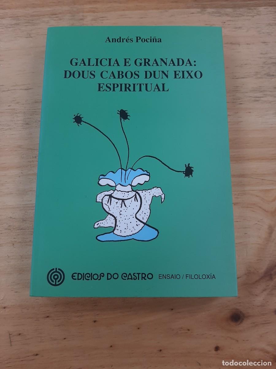 Libros de segunda mano: Galicia e Granada: dous cabos dun eixo espiritual - Andr&eacute;s Poci&ntilde;a - Edici&oacute;s do Castro, 1998