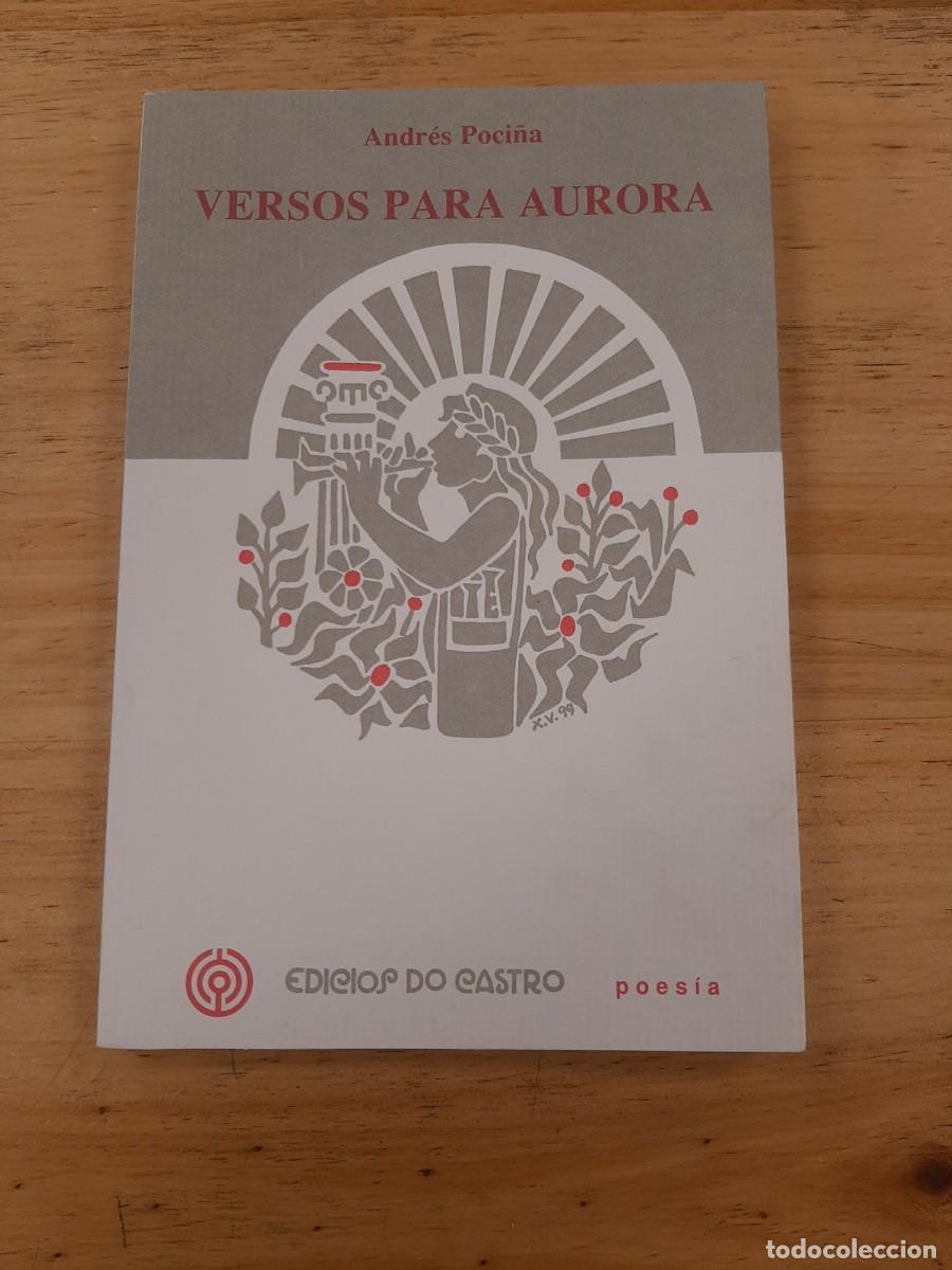 Libros de segunda mano: Versos para Aurora - Andr&eacute;s Poci&ntilde;a - Edici&oacute;s do Castro, 1999