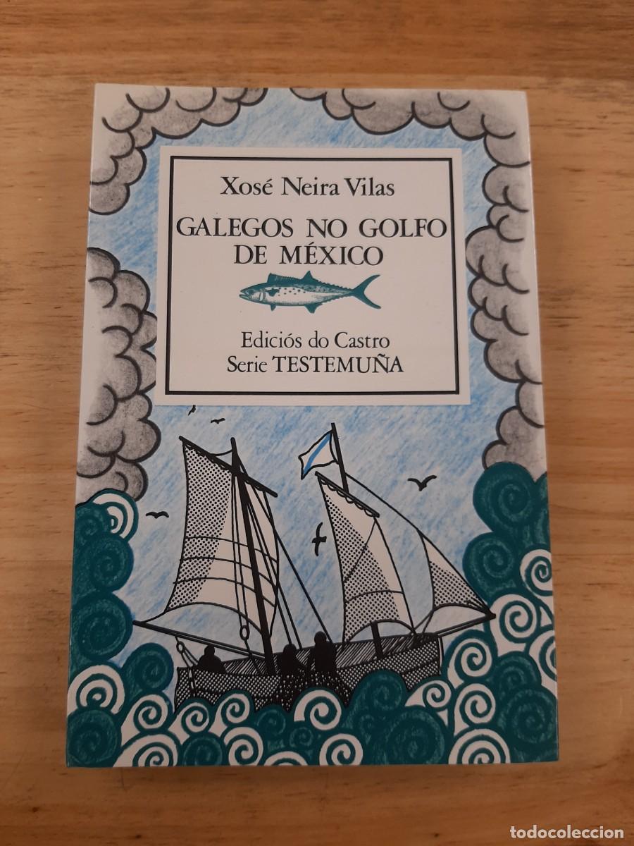 Libros de segunda mano: Galegos no Golfo de M&eacute;xico - Xos&eacute; Neira Vilas - Edici&oacute;s do Castro, 1980