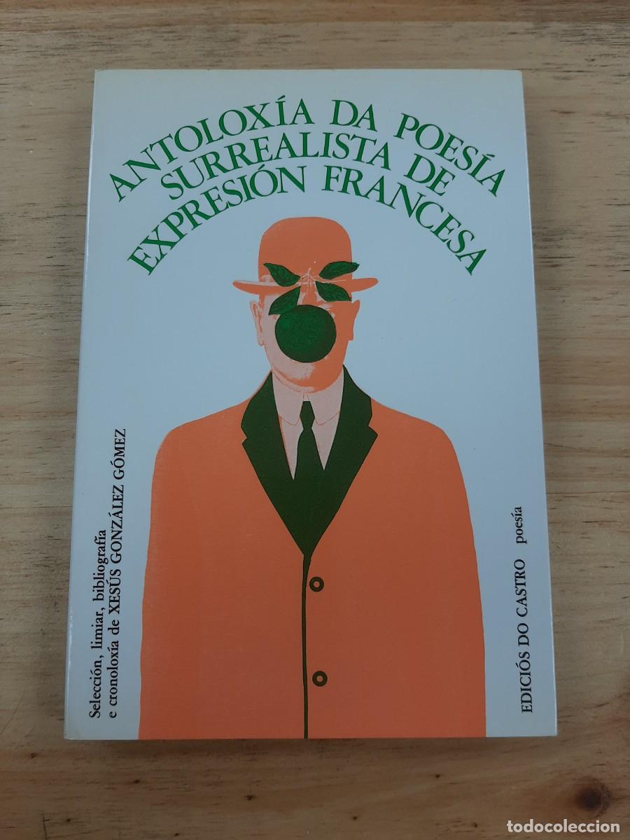 Libros de segunda mano: Antolox&iacute;a da poes&iacute;a surrealista de expresi&oacute;n francesa - Edici&oacute;s do Castro, 1981