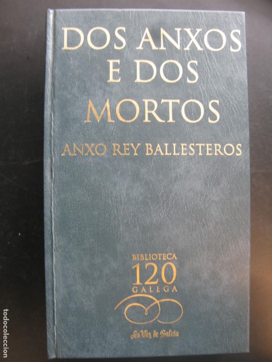 Libri di seconda mano: DOS ANXOS E DOS MORTOS -- ANXO REY BALLESTEROS -- BIBLIOTECA GALEGA