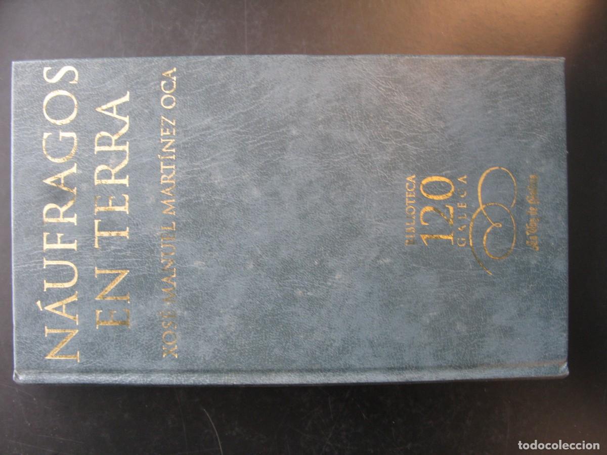 Libros de segunda mano: NAUFRAGOS EN TERRA/XOSE MANUEL MART&Iacute;NEZ OCA/BIBLIOTECA GALEGA
