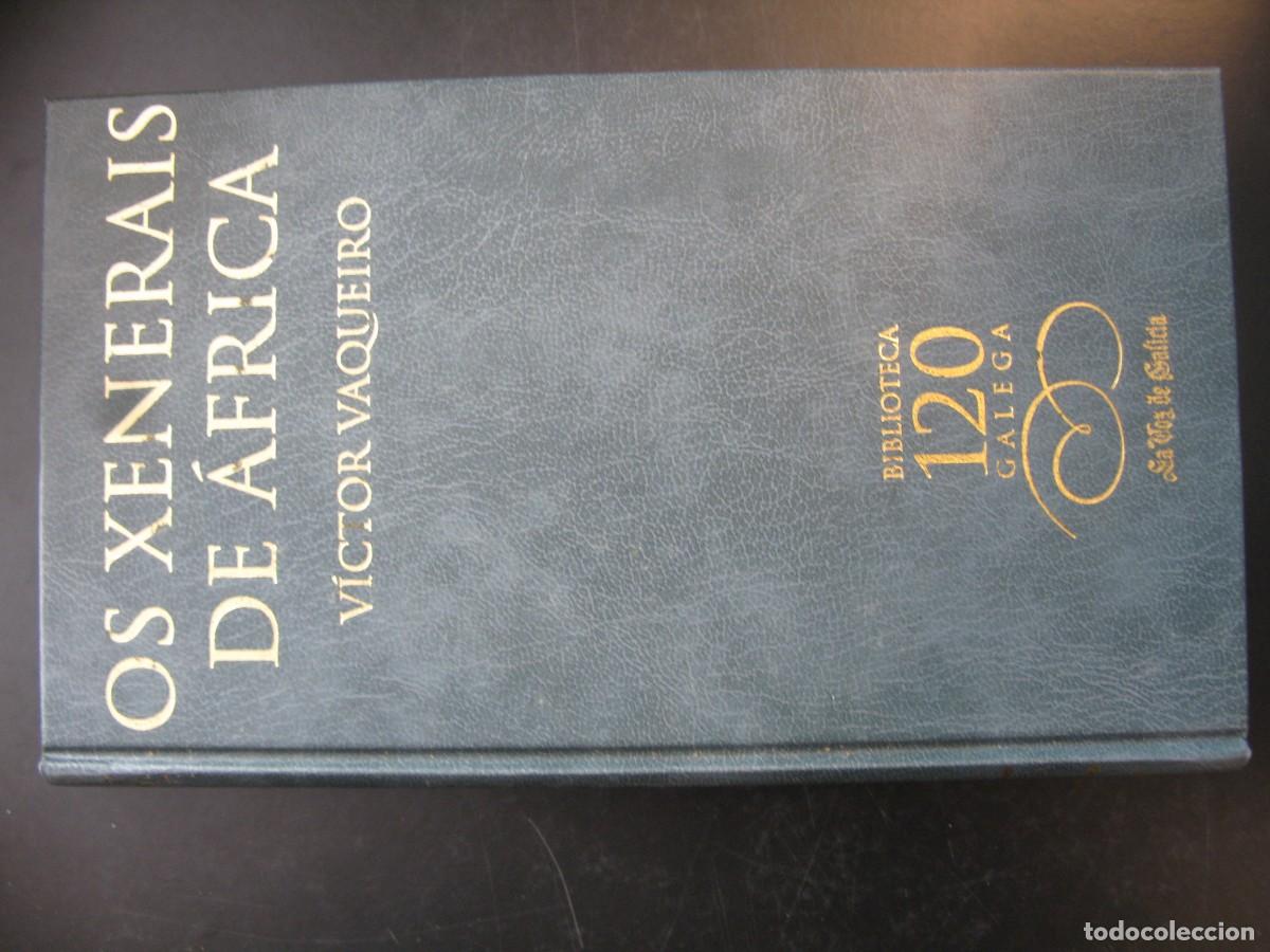 Libros de segunda mano: OS XENERAIS DE AFRICA - VICTOR VAQUEIRO -- BIBLIOTECA GALEGA - 2002 --