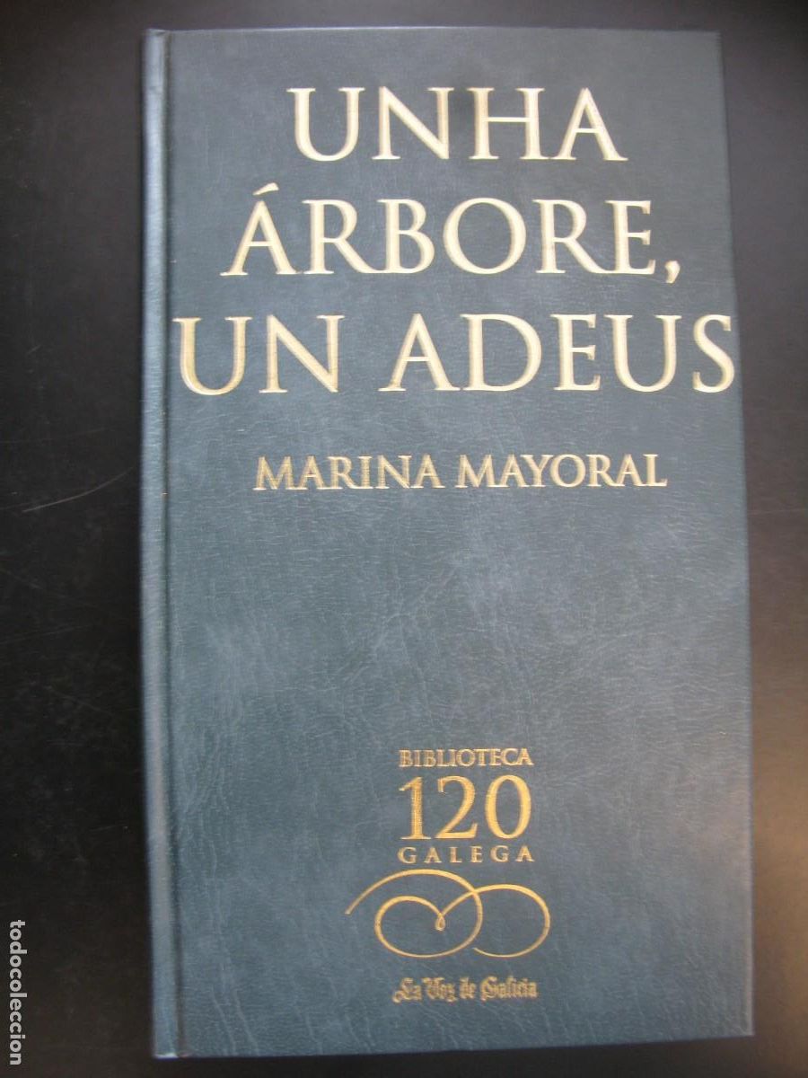 Livres d'occasion: UNHA ARBORE, UN ADEUS. MARINA MAYORAL. BIBLIOTECA GALEGA. LA VOZ DE GALICIA