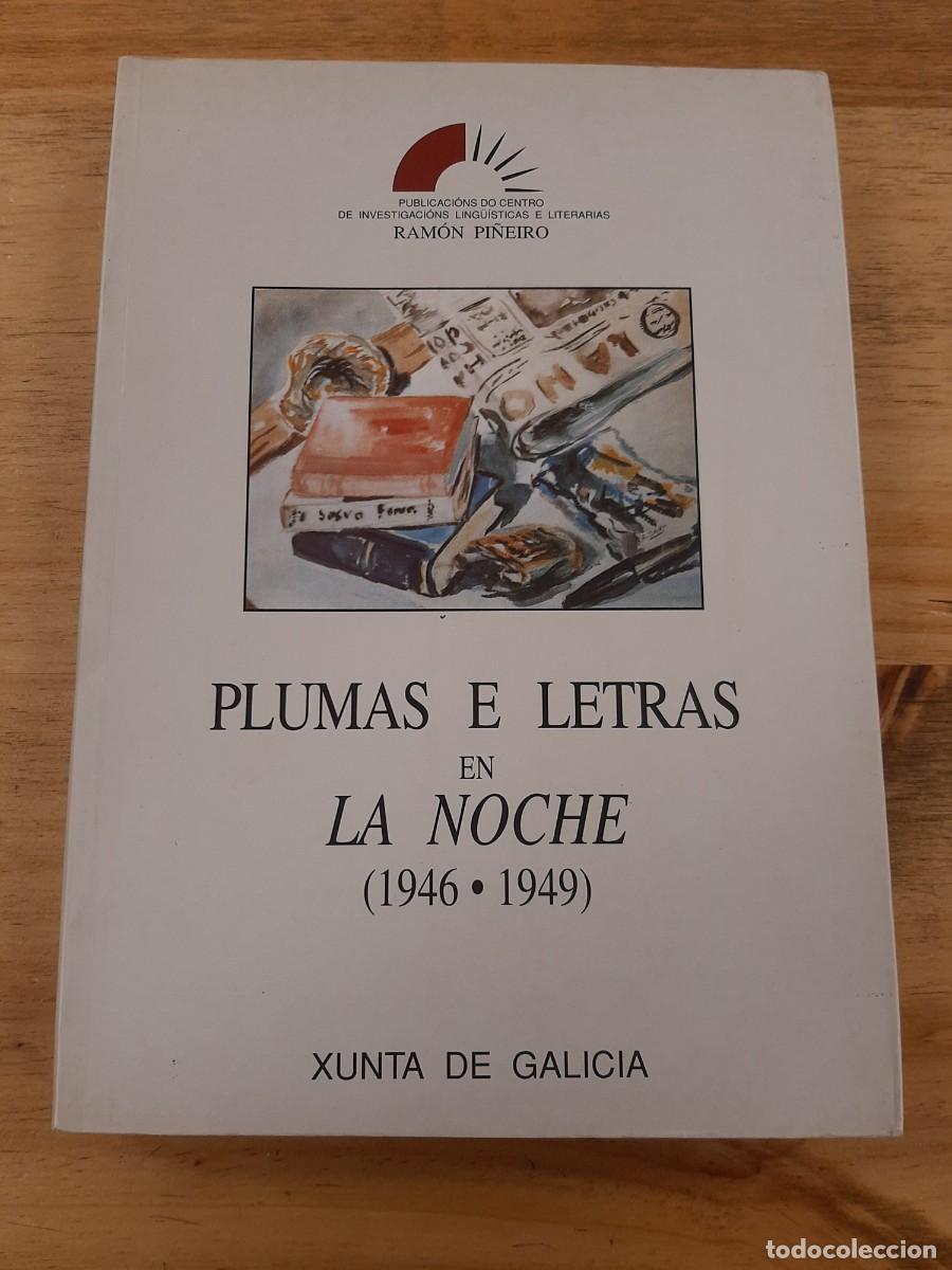 Libros de segunda mano: Plumas e Letras en &rdquo;La Noche&rdquo; (1946-1949) - (Xunta de Galicia) 1996