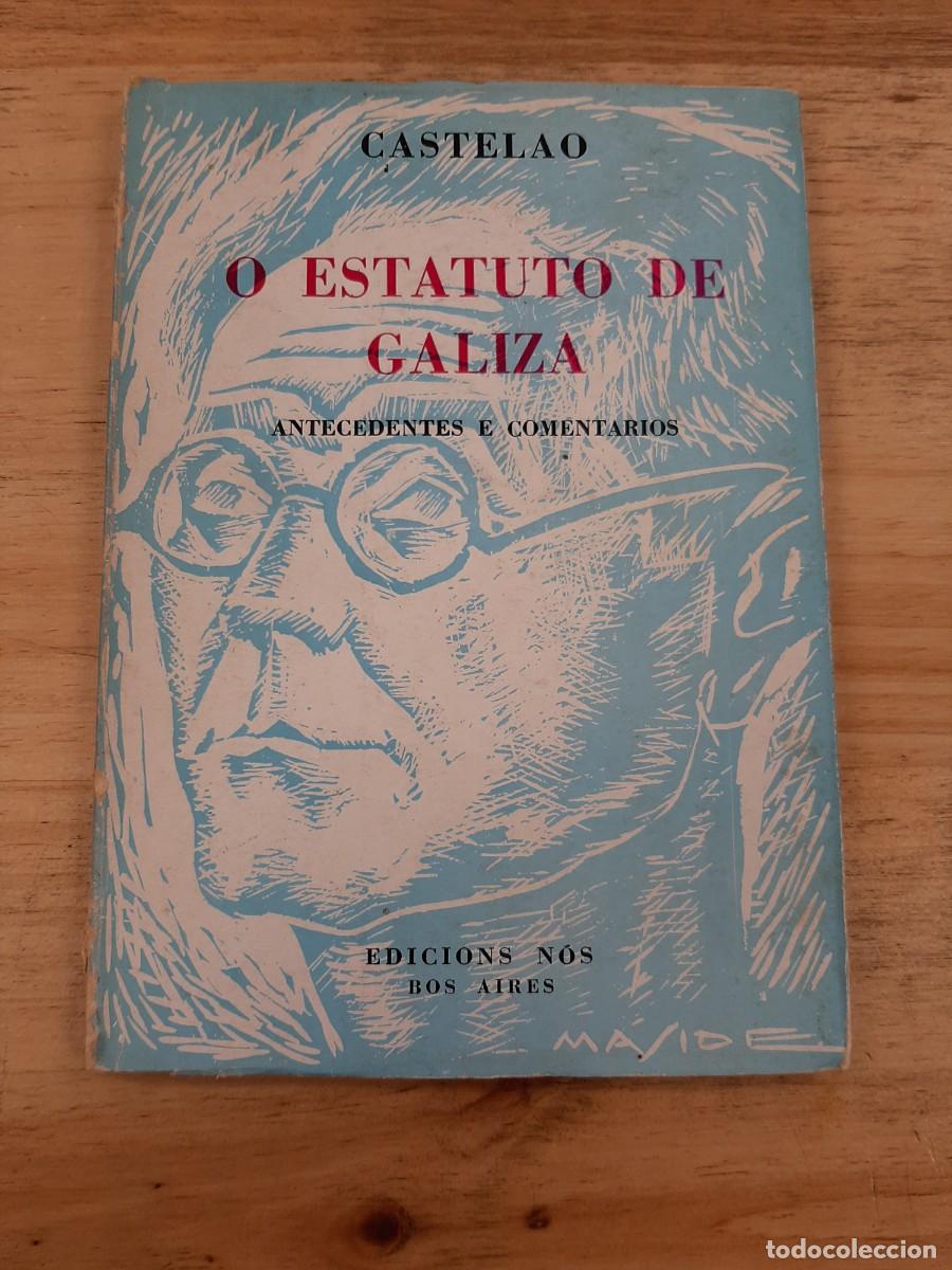 Libros de segunda mano: O estatuto de Galiza. Antecedentes e comentarios - Castelao - Edici&oacute;ns N&oacute;s, Buenos Aires, 1975
