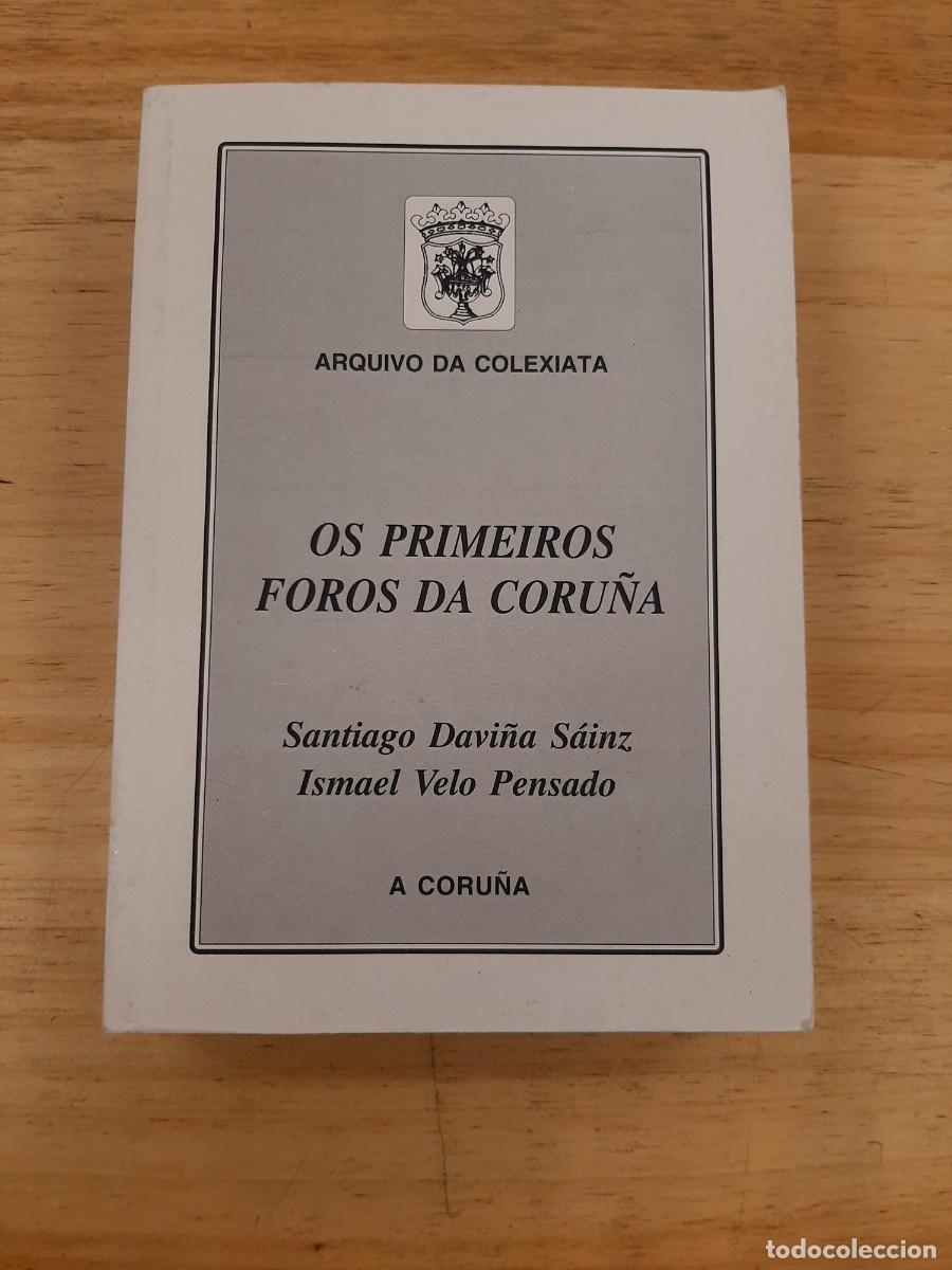 Libros de segunda mano: Os primeiros foros da Coru&ntilde;a - Davi&ntilde;a S&aacute;inz/Velo Pensado - Arquivo da Colexiata, 2002