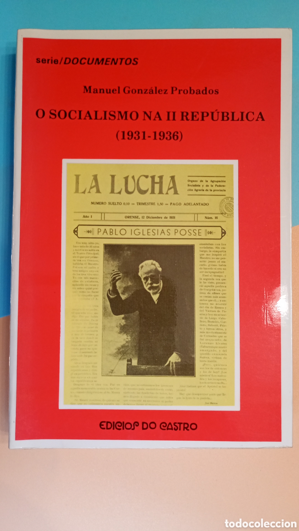 Libros de segunda mano: O socialismo na II Rep&uacute;blica (1931-1936). Manuel Gonz&aacute;lez Probados. Ed. Do Castro, 1992